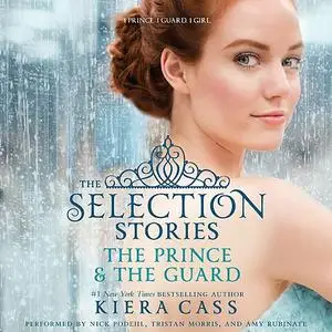 «The Selection Stories: The Prince & The Guard» by Kiera Cass