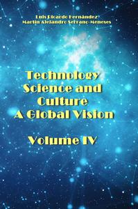 "Technology, Science and Culture: A Global Vision, Volume IV" ed. by Luis Ricardo Hernández, et al.