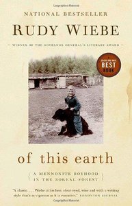 Of This Earth: A Mennonite Boyhood in the Boreal Forest (Repost)