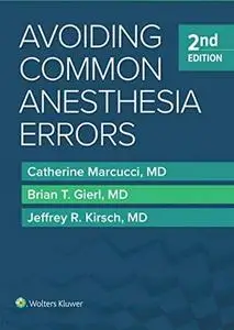 Avoiding Common Anesthesia Errors, Second Edition (Repost)