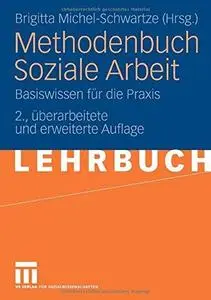 Methodenbuch Soziale Arbeit: Basiswissen für die Praxis