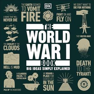The World War I Book: Big Ideas Simply Explained [Audiobook]