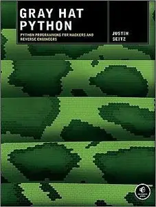 Gray Hat Python: Python Programming for Hackers and Reverse Engineers (repost)