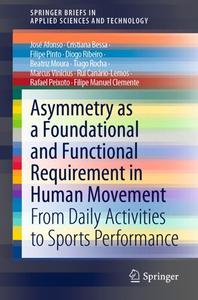 Asymmetry as a Foundational and Functional Requirement in Human Movement (Repost)