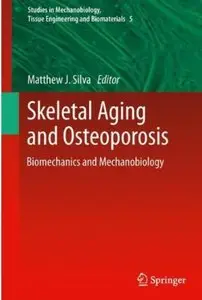 Skeletal Aging and Osteoporosis: Biomechanics and Mechanobiology