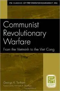 Communist Revolutionary Warfare: From the Vietminh to the Viet Cong (Psi Classics of the Counterinsurgency Era)