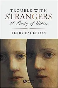 Trouble with Strangers: A Study of Ethics (Repost)