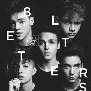 Why Don't We - 8 Letters (2018) [Official Digital Download]