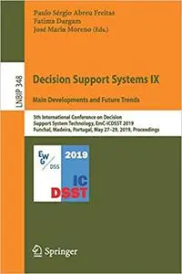 Decision Support Systems IX: Main Developments and Future Trends: 5th International Conference on Decision Support Syste