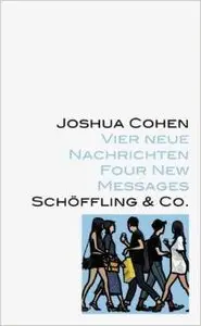 Joshua Cohen - Vier neue Nachrichten