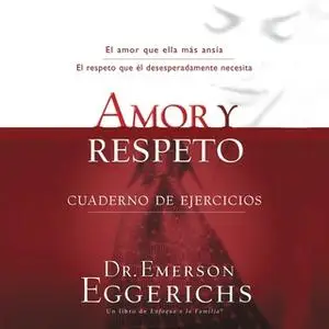 «Amor y respeto» by Emerson Eggerichs