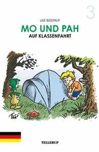 «Mo und Pah - Band 3: Mo und Pah auf Klassenfahrt» by Lise Bidstrup