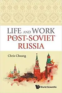 Life And Work In Post-soviet Russia