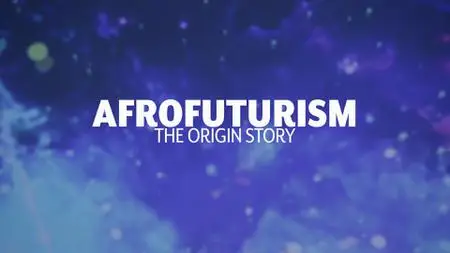 Smithsonian - Afrofuturism: The Origin Story (2022)