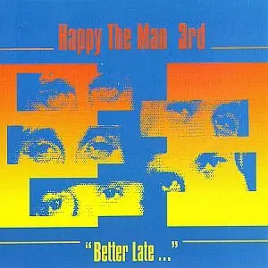 Happy The Man - 3rd 'Better Late…' (1979)