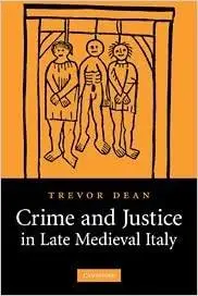 Crime and Justice in Late Medieval Italy
