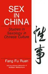 Sex in China: Studies in Sexology in Chinese Culture