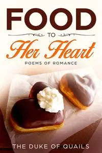 «Food for Her Heart» by The Duke of Quails