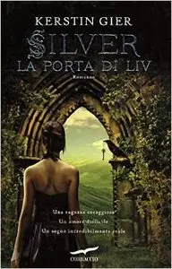 Kerstin Gier - La trilogia dei sogni vol.02. Silver. La porta di Liv