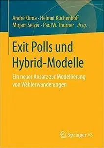 Exit Polls und Hybrid-Modelle: Ein neuer Ansatz zur Modellierung von Wählerwanderungen