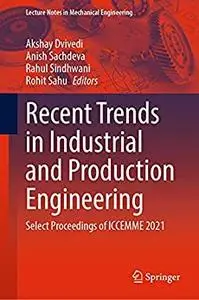 Recent Trends in Industrial and Production Engineering