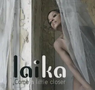Laika - Come A Little Closer (2012) {Universal}