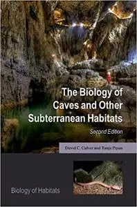 The Biology of Caves and Other Subterranean Habitats (Repost)