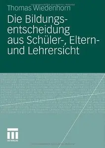 Die Bildungsentscheidung aus Schüler-, Eltern- und Lehrersicht (repost)