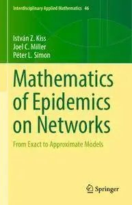 Mathematics of Epidemics on Networks From Exact to Approximate Models