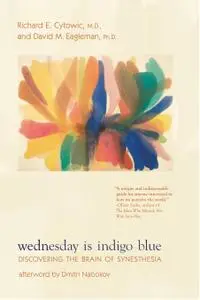 Wednesday Is Indigo Blue: Discovering the Brain of Synesthesia