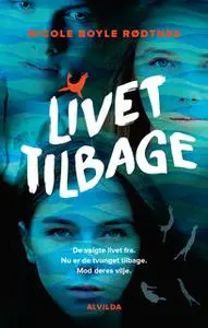 «Livet tilbage» by Nicole Boyle Rødtnes