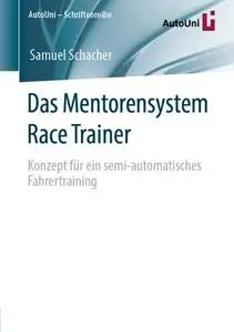 Das Mentorensystem Race Trainer: Konzept für ein semi-automatisches Fahrertraining