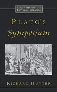 Plato's Symposium (Oxford Approaches to Classical Literature)