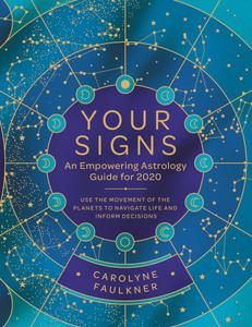 Your Signs: An Empowering Astrology Guide for 2020