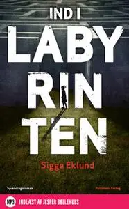 «Ind i labyrinten» by Sigge Eklund