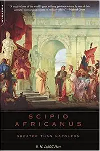 Scipio Africanus: Greater Than Napoleon