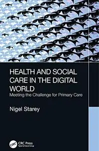 Health and Social Care in the Digital World: Meeting the Challenge for Primary Care