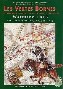 Waterloo 1815, Les Carnets de la Campagne No 5 - Les Vertes Bornes
