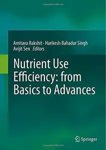 Nutrient Use Efficiency: from Basics to Advances 