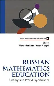 Russian Mathematics Education: History And World Significance