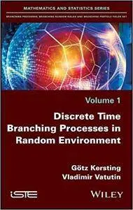 Discrete Time Branching Processes in Random Environment