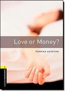 Oxford Bookworms Library: Love or Money?: Level 1: 400-Word Vocabulary