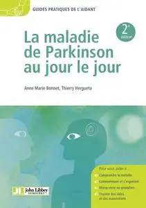 Anne-Marie Bonnet, Thierry Hergueta, "La maladie de Parkinson au jour le jour"