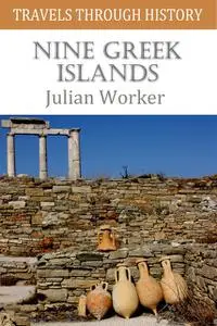 «Travels through History – Nine Greek Islands» by Julian Worker