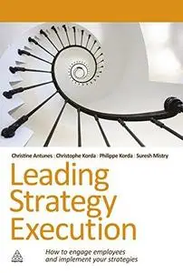 Leading Strategy Execution: How to Engage Employees and Implement Your Strategies (Repost)