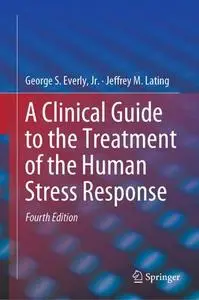 A Clinical Guide to the Treatment of the Human Stress Response