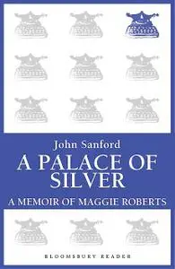 «A Palace of Silver» by John Sanford