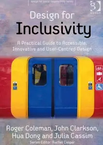Design for Inclusivity: A Practical Guide to Accessible, Innovative and User-centred Design (repost)