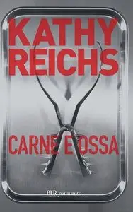 Kathy Reichs - Carne E Ossa