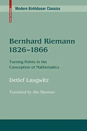 Bernhard Riemann 1826–1866: Turning Points in the Conception of Mathematics